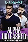 Alpha Unleashed by D.J. Heart