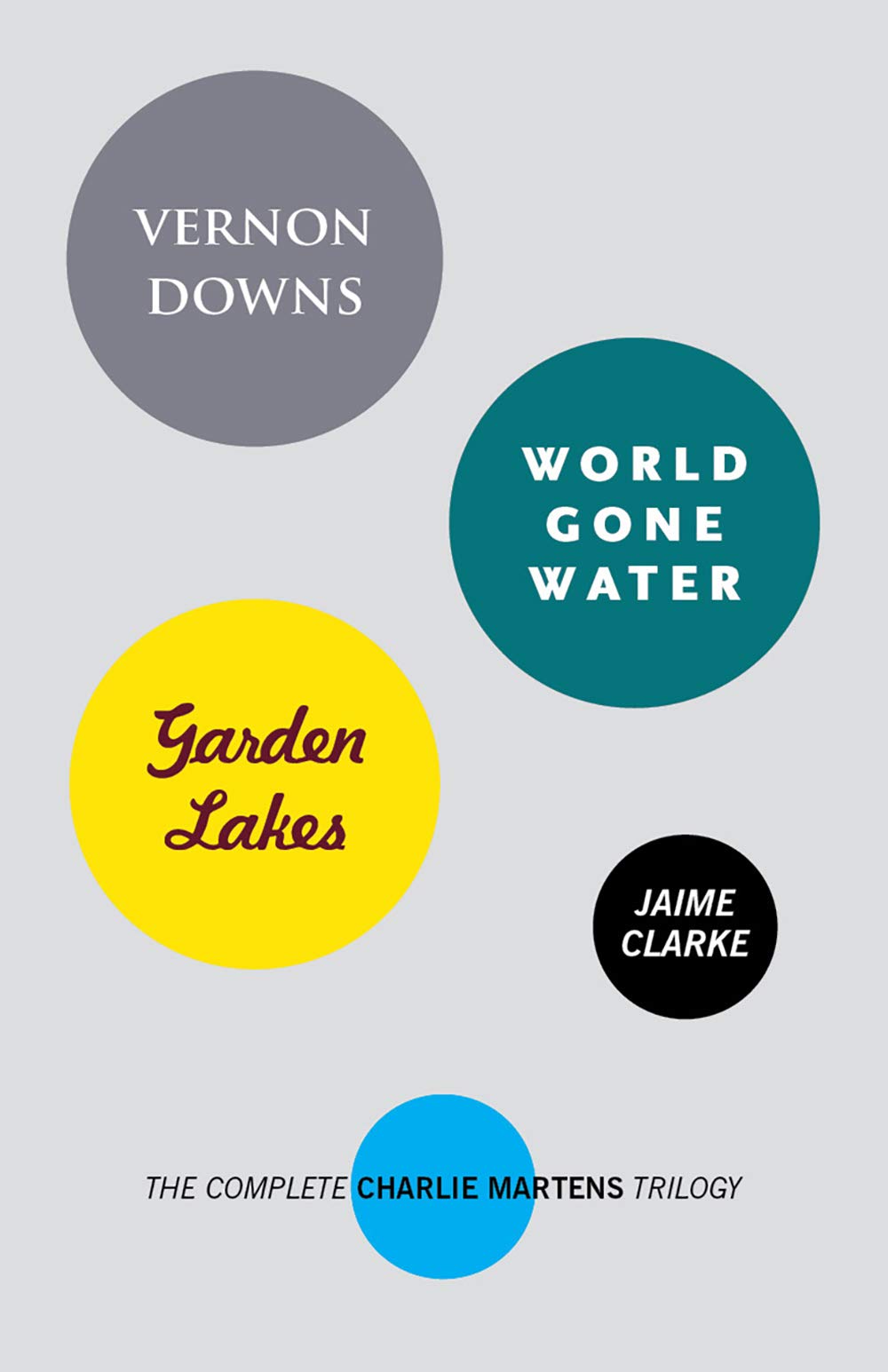 Vernon Downs / World Gone Water / Garden Lakes: The Complete Charlie Martens Trilogy (Paperback)
