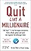 Quit Like a Millionaire: 100% Bull***t-frei Vermögen vermehren, früh in Rente gehen und nach den eigenen Vorstellungen leben (German Edition)