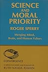 Science & Moral Priority: Merging Mind, Brain, and Human Values
