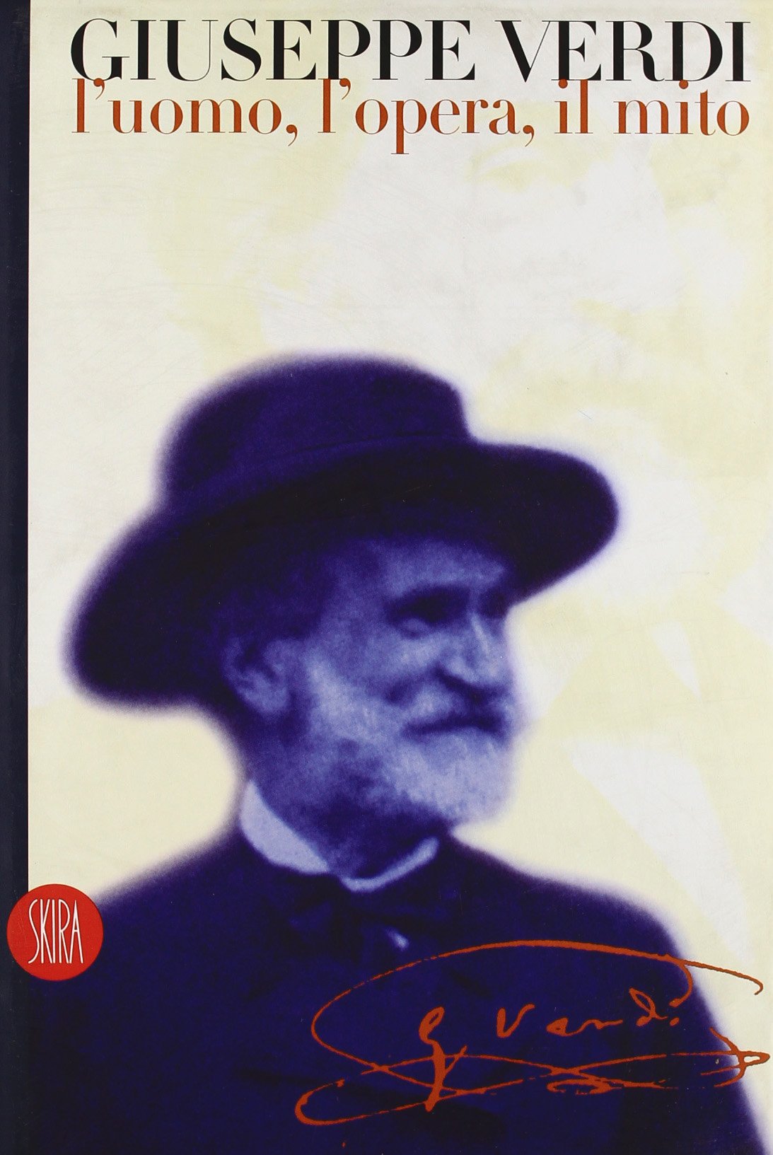 Giuseppe Verdi: l'uomo, l'opera, il mito (Paperback)