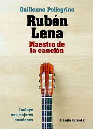 Rubén Lena. Maestro de la canción