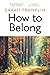 How to Belong