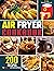 Airfyer Cookbook: 200+ QUIC...