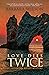 Love Dies Twice
