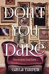 Don't You Dare: Uncovering Lost Love