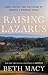 Raising Lazarus: Hope,  Justice, and the Future of America's Overdose Crisis