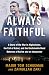 Always Faithful: A Story of the War in Afghanistan, the Fall of Kabul, and the Unshakable Bond Between a Marine and an Interpreter – A Dual Military Memoir of Brotherhood and Survival