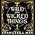 Wild and Wicked Things
