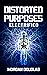 Distorted Purposes: Electri...