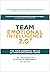 Team Emotional Intelligence 2.0: The Four Essential Skills of High Performing Teams