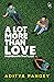 A Lot More Than Love by Aditya Pandey