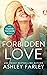 Forbidden Love by Ashley  Farley
