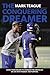 The Conquering Dreamer Using Your Dreams to Conquer the Obstacles of Life With Passion and Purpose by Mark Teague