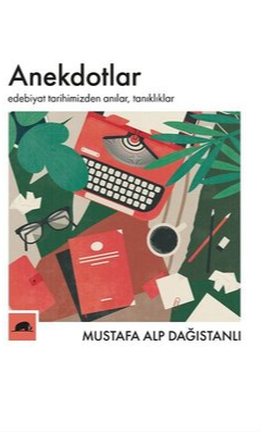 Anekdotlar-Edebiyat Tarihimizden Anılar Tanıklıklar