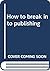 How to break into publishing