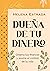 Dueña de tu dinero by Helena Estrada