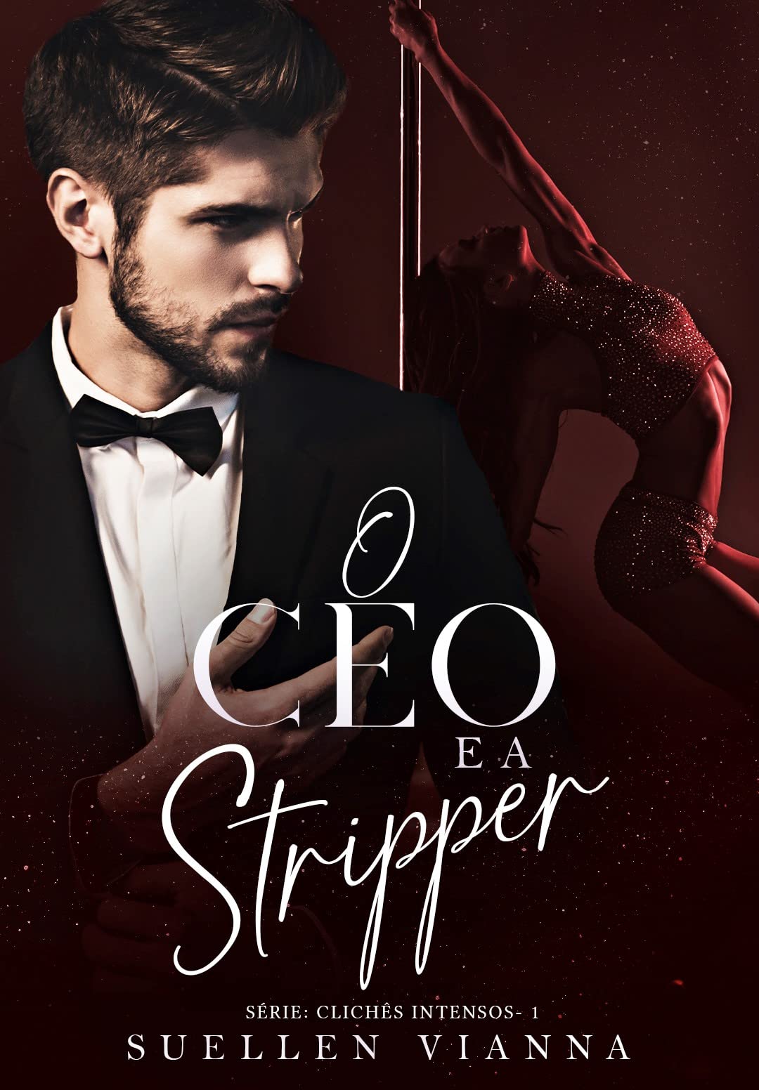 O CEO E A STRIPPER: SÉRIE: Clichês Intensos - Livro 1 (Kindle Edition)