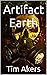 Artifact Earth: Jack Scrap: Season One of the Artifact Earth Series (Artifact Earth: Tales of a Lost Future Book 1)