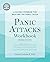 Panic Attacks Workbook: A Guided Program for Beating the Panic Trick