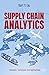 Supply Chain Analytics: Concepts, Techniques and Applications