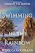 Swimming in the Rainbow (Th...