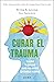 Curar el trauma by Peter A. Levine