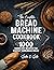 The Complete Bread Machine Cookbook by Sandra J. Smith