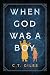 When God Was a Boy