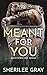 Meant For You by Sherilee Gray Meant For You by Sherilee Gray