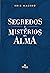 Segredos e Mistérios da Alma by Edir Macedo