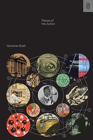 Pieces of the Action by Vannevar Bush