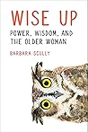 Book cover for Wise Up: Power, Wisdom, and the Older Woman