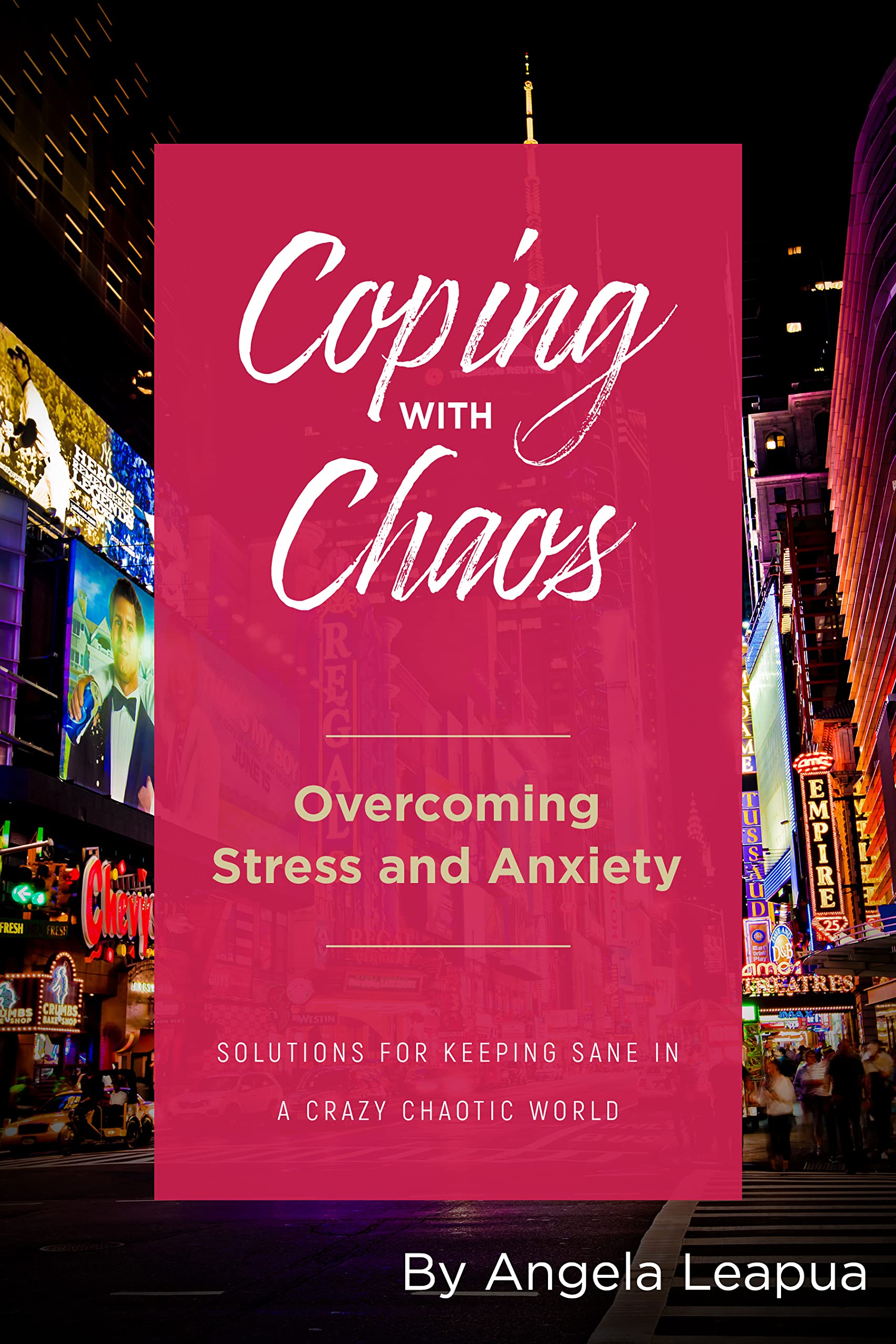 Coping with Chaos: Overcoming Stress and Anxiety (Kindle Edition)