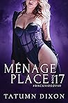 Ménage Place by Tatumn Dixon