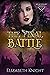 The Final Battle by Elizabeth   Knight