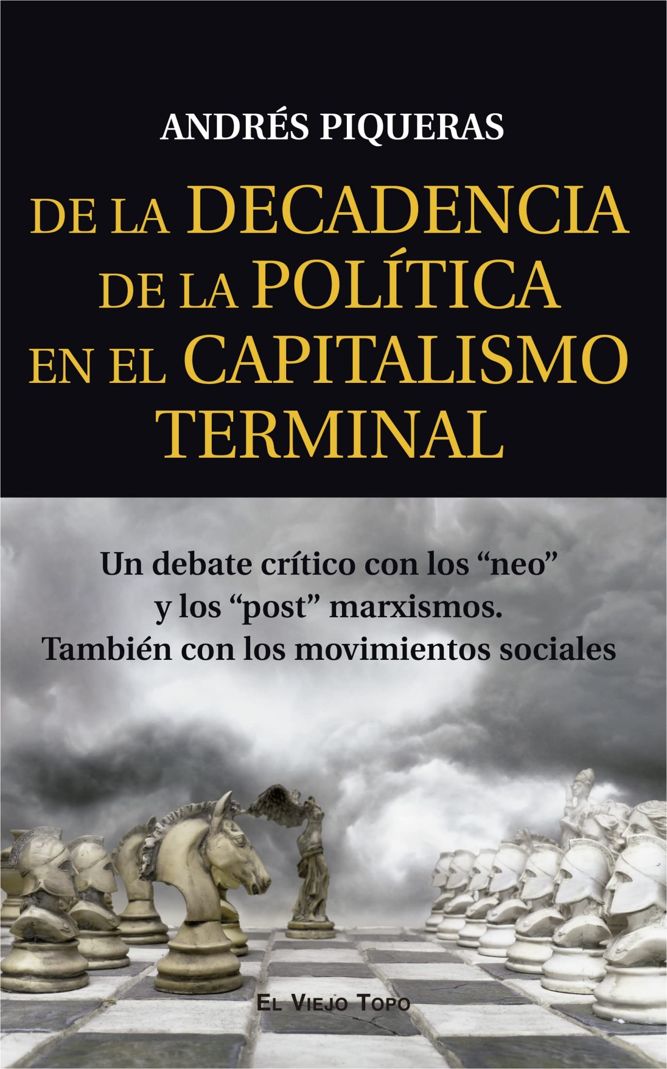 De la Decadencia de la Política en el Capitalismo terminal (Spanish Edition)