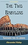 The Two Babylons