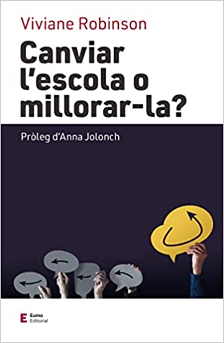 Portada de Canviar l'escola o millorar-la?, de Viviane M J Robinson