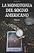 La Monotonia Del Sogno Americano (Italian Edition)