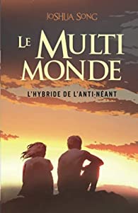 Le Multi-monde "L'Hybride de l'Anti-néant" (Paperback)