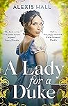 A Lady for a Duke by Alexis  Hall