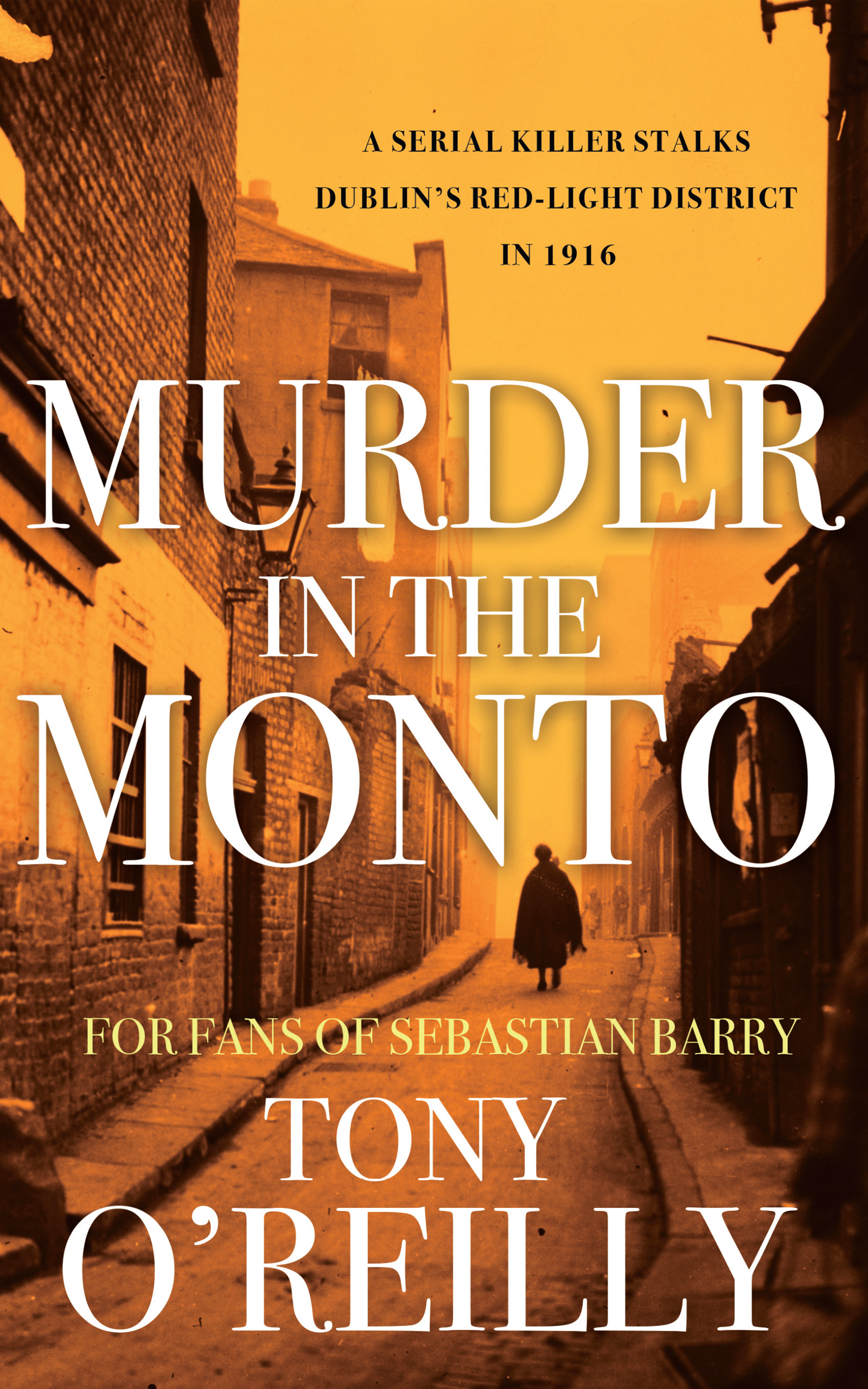 Murder In The Monto: A Serial Killer Stalks Dublin's Red-Light District In 1916