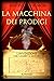La macchina dei prodigi. L'invenzione che cambiò il mondo by Simone Valmori