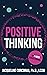 Positive Thinking: An 8-Wee...