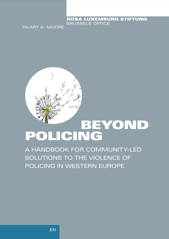 Beyond Policing. A handbook for community-led solutions to the violence of policing in Western Europe