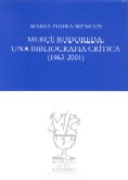 Mercè Rodoreda : una bibliografia crítica : 1963-2001 / amb un relació de les "Obres de Mercè Rodoreda" feta per Eulàlia Miret i Raspall