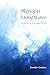 Playing in Living Water: Pr...