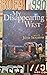 My Disappearing West