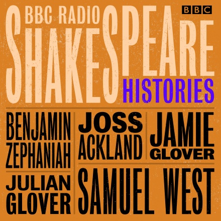 BBC Radio Shakespeare: Histories (Audiobook)